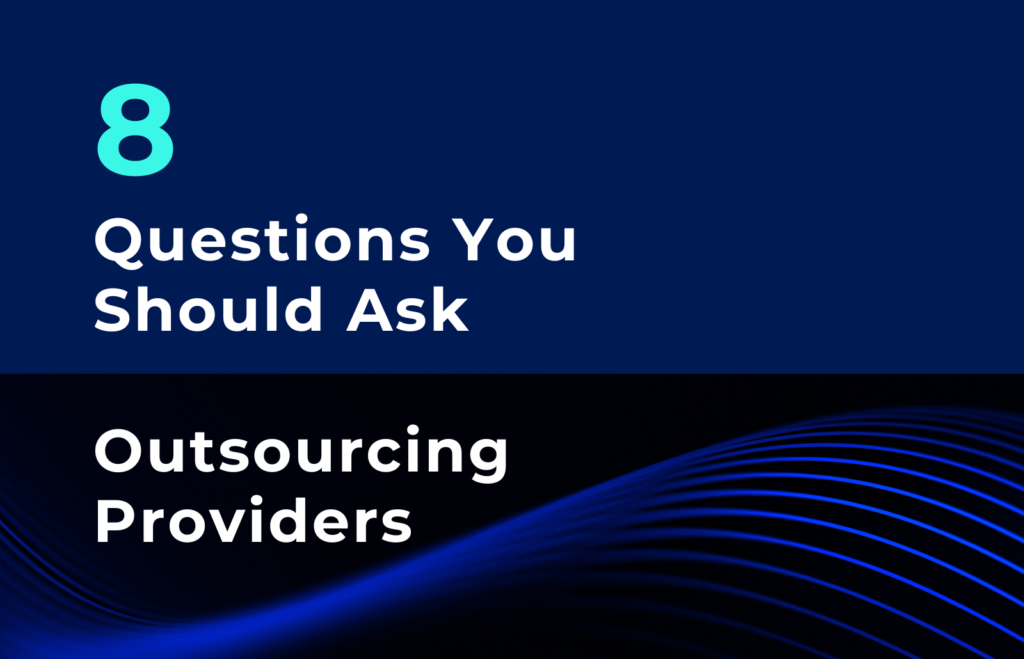 8 most important questions to ask IT outsourcing providers before choosing a partner