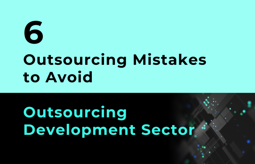 software development outsourcing mistakes