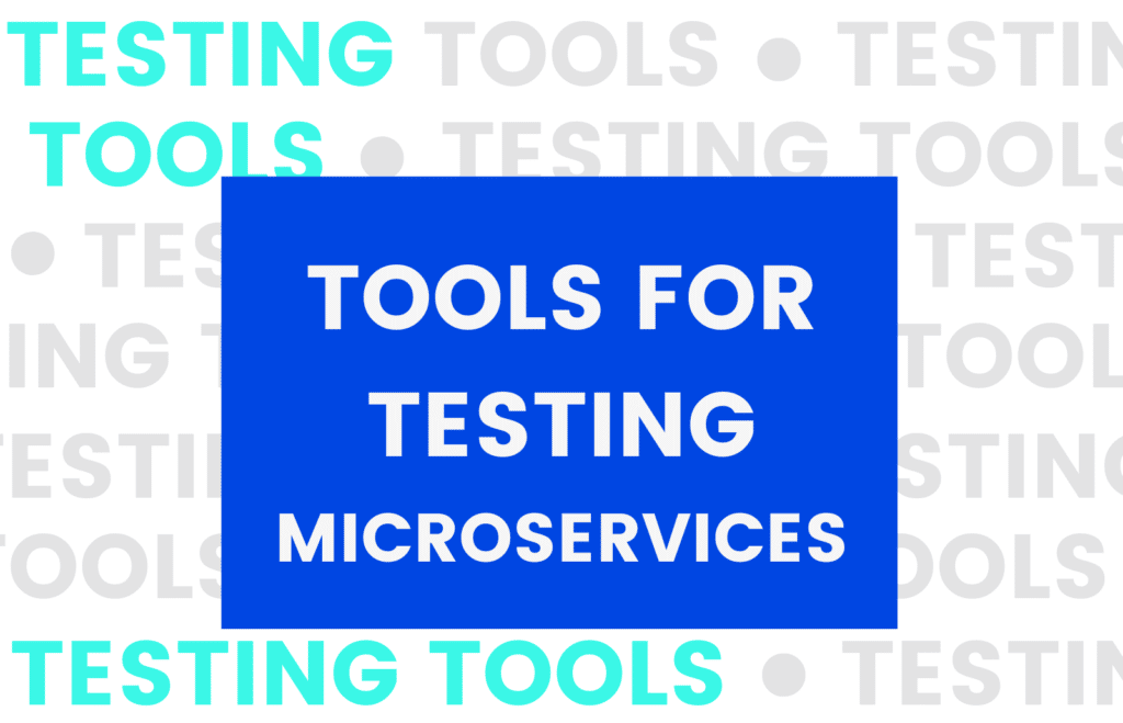 testing microservices and useful tools