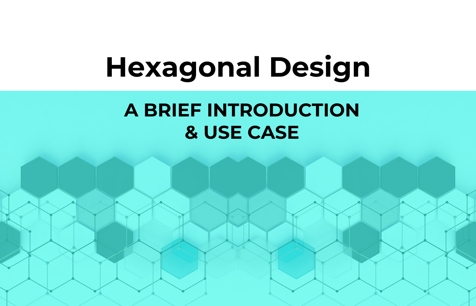 Hexagonal Design A Brief Introduction Use Case Zartis