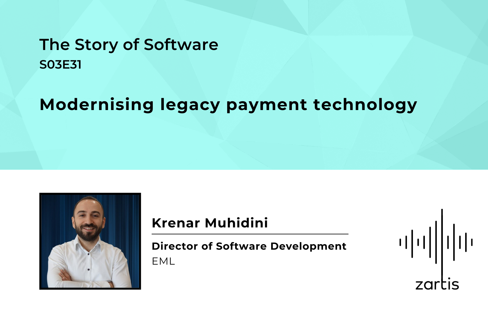 Modernising Legacy Payment Technology – Story Of Software S03E31