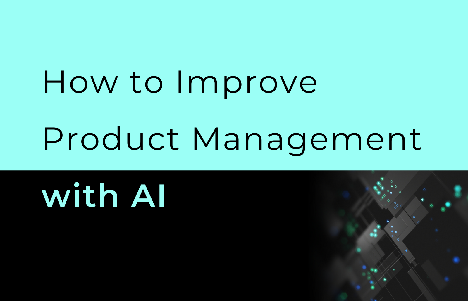 How to Improve Product Management With AI