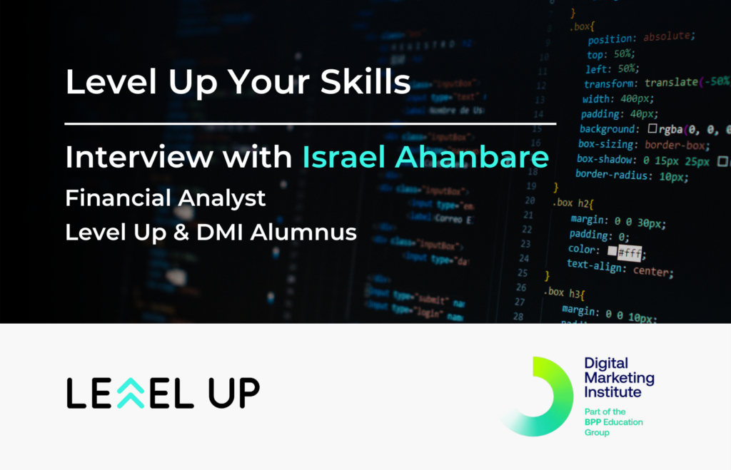 Level Up Your Skills: An Interview with Israel Ahanbare, Level Up Digital Marketing Alumnus