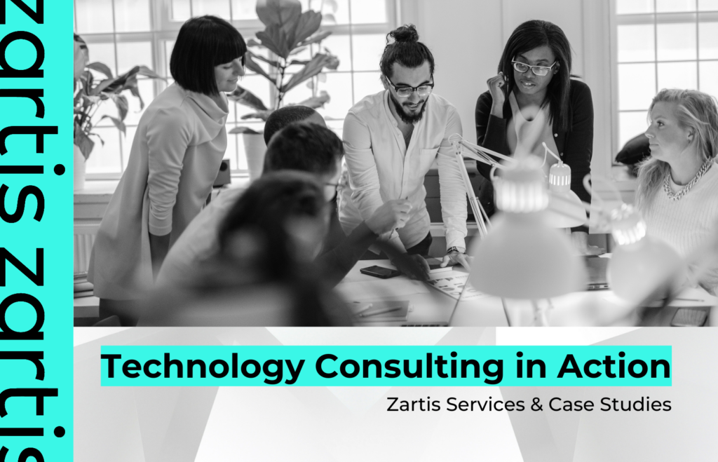 Technology Consulting in Action – Zartis Services & Case Studies